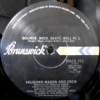 12 / VAUGHAN MASON AND CREW / BOUNCE, ROCK, SKATE, ROLL PT.1 / PT.2