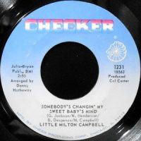 7 / LITTLE MILTON CAMPBELL / SOMEBODY'S CHANGIN' MY SWEET BABY'S MIND