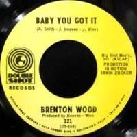 7 / BRENTON WOOD / BABY YOU GOT IT / CATCH YOU ON THE REBOUND
