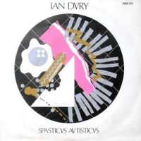 7 / IAN DURY / THE SEVEN SEAS PLAYERS / SPASTICUS AUTISTICUS