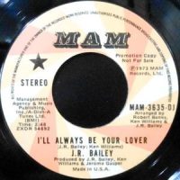 7 / J.R. BAILEY / I'LL ALWAYS BE YOUR LOVER