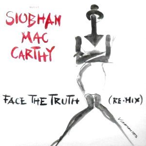 12 / SIOBHAN MAC CARTHY / FACE THE TRUTH (RE-MIX)