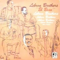 LP / LEBRON BROTHERS / EL BOSO