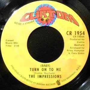 7 / IMPRESSIONS / (BABY) TURN ON TO ME / SOULFUL LOVE