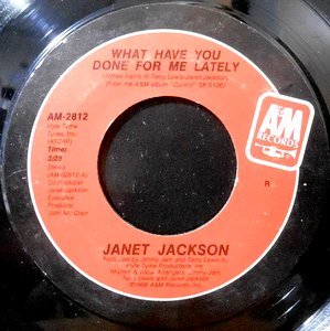 7 / JANET JACKSON / WHAT HAVE YOU DONE FOR ME LATELY / HE DOESN'T KNOW I'M ALIVE