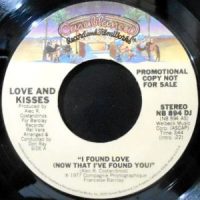 7 / LOVE & KISSES / I FOUND LOVE (NOW THAT I'VE FOUND YOU)