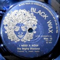 7 / MIGHTY DIAMONDS / I NEED A ROOF / JOE JOE DUB