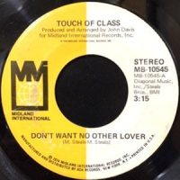 7 / TOUCH OF CLASS / DON'T WANT NO OTHER LOVER / GOD BLESS ME