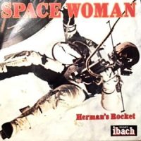 7 / HERMAN'S ROCKET / SPACE WOMAN / GREEN CREATURE