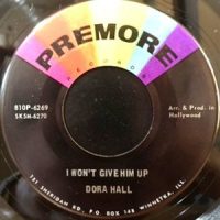 7 / DORA HALL / I WON'T GIVE HIM UP / DID HE CALL TODAY, MAMA?