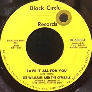 7 / LEE WILLIAMS AND THE CYMBALS / SAVE IT ALL FOR YOU / I CAN MAKE MISTAKES TOO