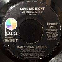 7 / GARY TOMS EMPIRE / LOVE ME RIGHT (DISCO VERSION)