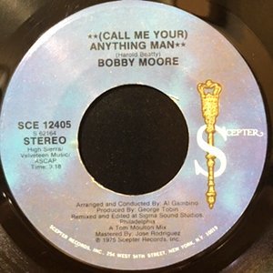 7 / BOBBY MOORE / (CALL ME YOUR) ANYTHING MAN / (DISCO VERSION)