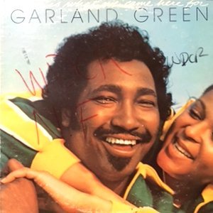 LP / GARLAND GREEN / LOVE IS WHAT WE CAME HERE FOR