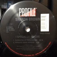 12 / SHARON BROWN / I SPECIALIZE IN LOVE (10 MINUTES OF PARADISE MIX) / ORIGINAL VERSION