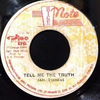 7 / JAH THOMAS / TELL ME THE TRUTH