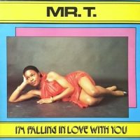 LP / MR. T. / I'M FALLING IN LOVE WITH YOU