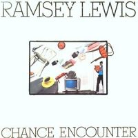 LP / RAMSEY LEWIS / CHANCE ENCOUNTER