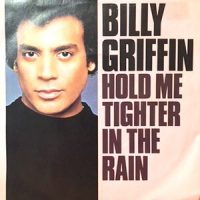 7 / BILLY GRIFFIN / HOLD ME TIGHTER IN THE RAIN