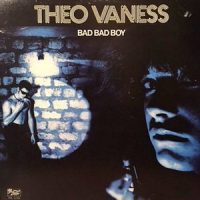 LP / THEO VANESS / BAD BAD BOY