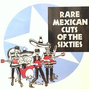 LP / V.A. / RARE MEXICAN CUTS OF THE SIXTIES