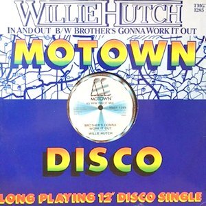 12 / WILLIE HUTCH / BROTHER'S GONNA WORK IT OUT / IN AND OUT