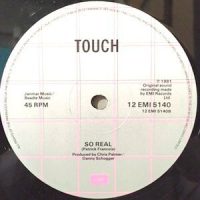 12 / TOUCH / IT'S UP TO YOU / SO REAL
