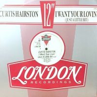 12 / CURTIS HAIRSTON / I WANT YOUR LOVIN' (JUST A LITTLE BIT) / (DUB)
