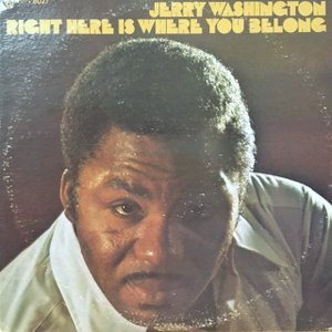 LP / JERRY WASHINGTON / RIGHT HERE IS WHERE YOU BELONG