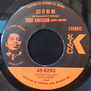7 / VICKI ANDERSON / LET IT BE ME / BABY, DON'T YOU KNOW