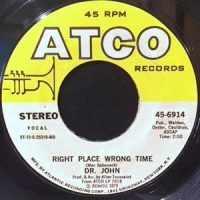 7 / DR. JOHN / RIGHT PLACE WRONG TIME