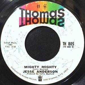 7 / JESSE ANDERSON / MIGHTY MIGHTY / I GOT A PROBLEM