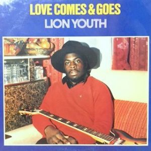 LP / LION YOUTH / LOVE COMES & GOES
