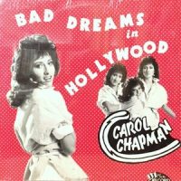 12 / CAROL CHAPMAN / BAD DREAMS IN HOLLYWOOD / FRENCH KISSIN' IN THE USA