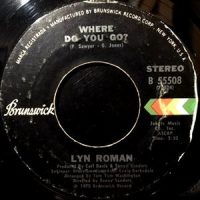7 / LYN ROMAN / WHERE DO YOU GO? / STOP, I DON'T NEED NO SYMPATHY