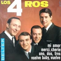 7 / LOS 4 ROS / MI AMOR / MERCI, CHERIE / UNO, DOS, TRES / VUELVE BABY, VUELVE