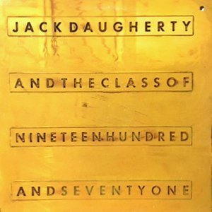 LP / JACK DAUGHERTY AND THE CLASS OF NINETEEN HUNDRED AND SEVENTY ONE