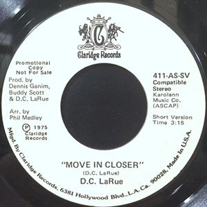 7 / D.C. LARUE / MOVE IN CLOSER