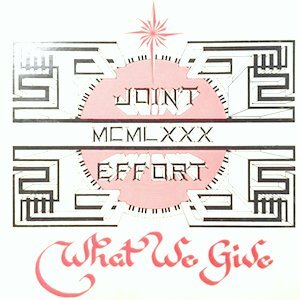 LP / JOINT EFFORT / WHAT WE GIVE