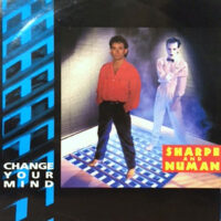 12 / SHARPE AND NUMAN / CHANGE YOUR MIND / REMIX, REMAKE, REMODEL