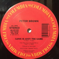 12 / PETER BROWN / (LOVE IS JUST) THE GAME