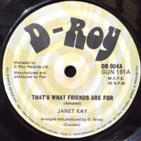 7 / JANET KAY / THAT'S WHAT FRIENDS ARE FOR / FRIENDLY DUB