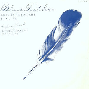 12 / BLUE FEATHER / LET'S FUNK TONIGHT / IT'S LOVE