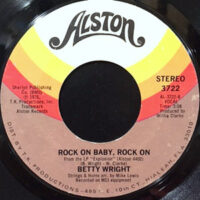 7 / BETTY WRIGHT / ROCK ON BABY, ROCK ON