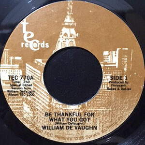 7 / WILLIAM DEVAUGHN / BE THANKFUL FOR WHAT YOU GOT