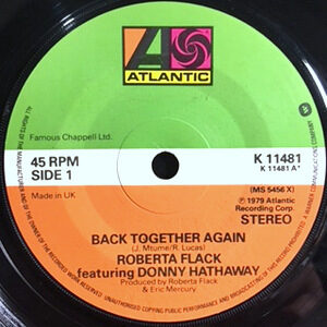 7 / ROBERTA FLACK FEATURING DONNY HATHAWAY / BACK TOGETHER AGAIN