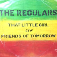 12 / THE REGULARS / THAT LITTLE GIRL / FRIENDS OF TOMORROW