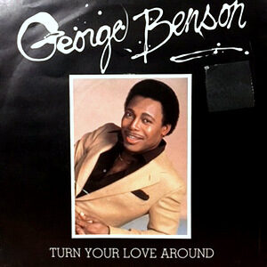 7 / GEORGE BENSON / TURN YOUR LOVE AROUND