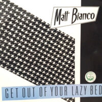 12 / MATT BIANCO / GET OUT OF YOUR LAZY BED / BIG ROSIE
