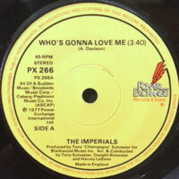 7 / THE IMPERIALS / WHO'S GONNA LOVE ME